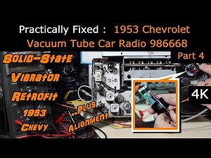 SOLID-STATE VIBRATOR RETROFIT & ALIGNMENT - 1953 VACUUM TUBE CAR RADIO Pt4 - CHEVY MODEL 986668 [4K]