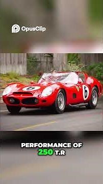 Ferrari 250 TR The Most Dominant Sports Car Ever