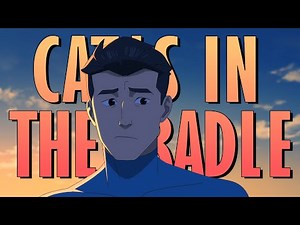Invincible | Cat's in the Cradle