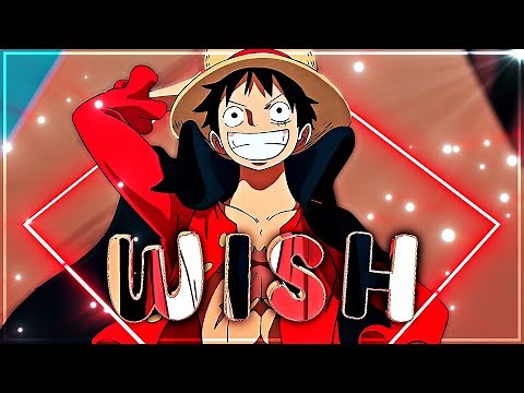 One Piece "Luffy" - Wish [ AMV/EDIT]