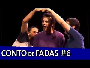 IMPROVÁVEL - CONTO DE FADAS IMPROVÁVEL #6