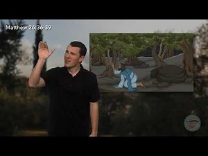 ASL | Matthew 26:30-46 - Jesus Prays in Gethsemane