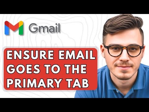 How To Ensure Your Email Goes To The Primary Tab [2025 Guide]