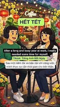 LUYỆN NGHE TIẾNG ANH GIAO TIẾP LEVEL A2 - HẾT TẾT - EASY ENGLISH CONVERSATION #hoctienganh