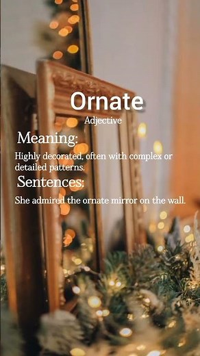 ✨ Ornate | Meaning in #English & Example Sentence