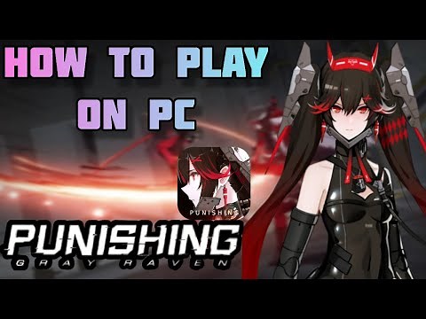 Punishing Gray Raven: How To Download & Play On The PC