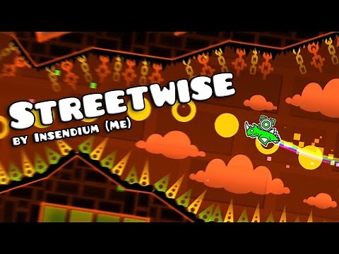 Geometry Dash: Streetwise - by Insendium (Me)