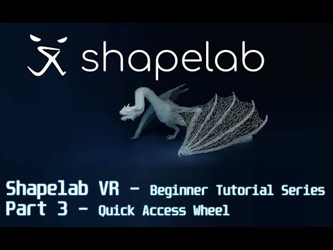 Shapelab VR - beginner tutorial series - part 3 - quick access wheel
