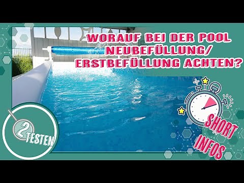 Worauf bei der Pool Neubefüllung/ Erstbefüllung achten? | Pool Anfänger Fragen & Grundlagen |deutsch