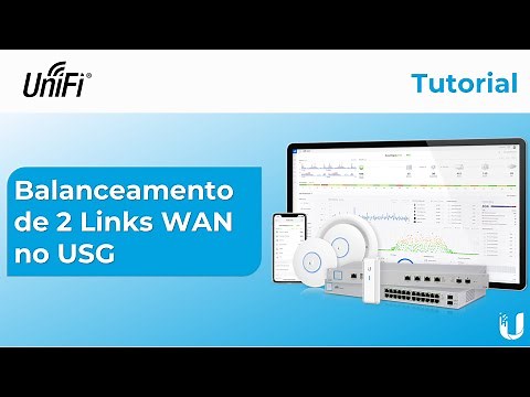 Tutorial UniFi: Balanceamento de 2 Links WAN no Roteador UniFi (USG)