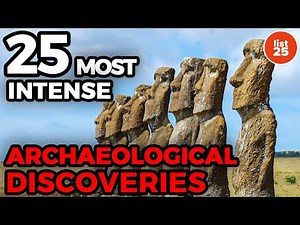 25 Most Intense Archaeological Discoveries In Human History