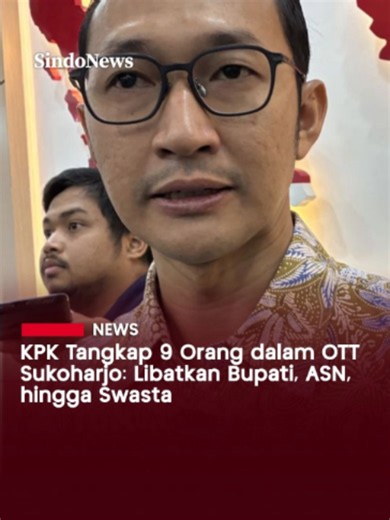 Komisi Pemberantasan Korupsi (KPK) mengamankan total sembilan orang dalam rangkaian operasi tangkap tangan (OTT) di wilayah Solo Raya yang menjerat Bupati Sukoharjo, Etik Suryani. Selain bupati ada pula kalangan Aparatur Sipil Negara (ASN) di lingkungan Pemkab Sukoharjo hingga pihak swasta yang turut dicokok penyidik. Juru Bicara KPK Budi Prasetyo mengatakan seluruh pihak yang diamankan sempat menjalani pemeriksaan awal di Polresta Surakarta. Total ada 18 orang yang diperiksa.