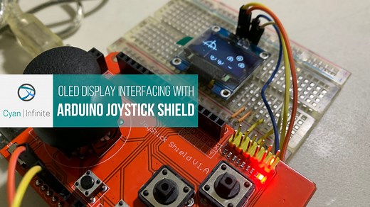 Cyan Infinite | Interfacing Arduino Joystick Shield with OLED Display