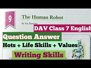 The Human Robot DAV Class-7 English Literature Ch-9 Question Answer With Hots,Values,Life Skills