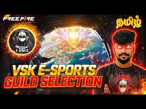 💥தமிழ் - VSK E-SPORTS🔥GUILD SELECTION💪 VSK TG LIVE 🔥👑 FF LIVE TAMIL💥👍 #freefire #esports #gaming
