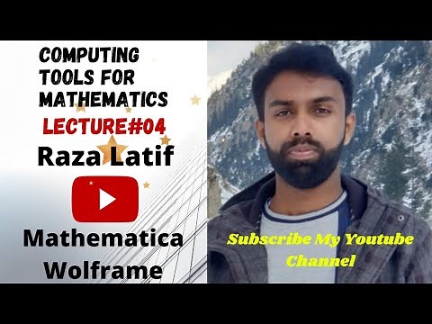Lecture#4:Mathematica Wolframe Software (Getting Acquainted) Applications