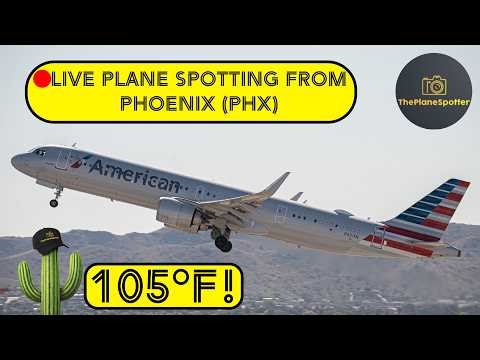 🔴LIVE Plane Spotting HEAT WARNING | Phoenix Sky Harbor International Airport (PHX) ✈️ | 3/20/26