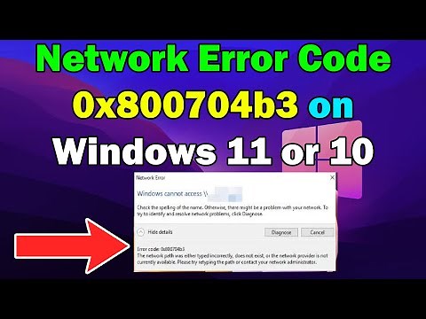 Fix Network Error Code 0x800704b3 on Windows 11 or 10