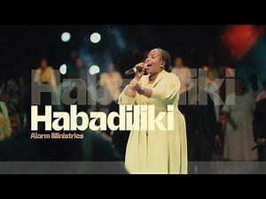 HABADILIKI - Alarm Ministries (Official Live Video)