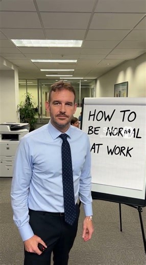 How To Be Normal At Work