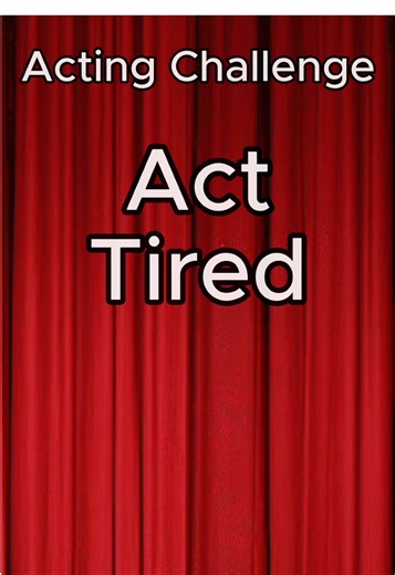 Mastering Tiredness in Acting: A Monologue Guide
