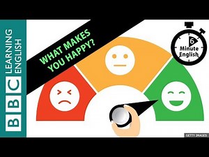 What makes you happy? 6 Minute English