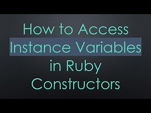 How to Access Instance Variables in Ruby Constructors