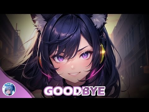 Nightcore - Goodbye (Lyrics)