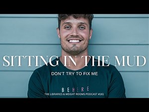 #161: Sitting In the Mud - Don't Try to Fix Me