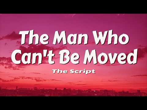 The Script - The Man Who Can't Be Moved (Lyrics)
