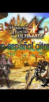 descarga monster hunter 4 ultimate para android y citra