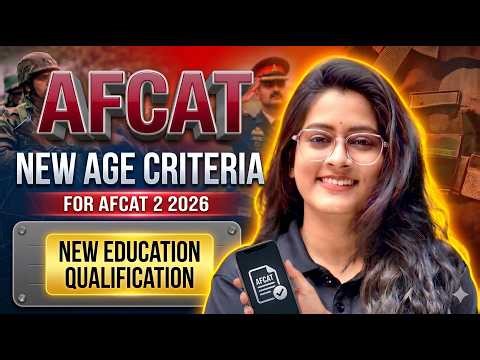 New Age Criteria AND Education Qualification for AFCAT 2 2026 | Age Limit & Eligibility Full Details