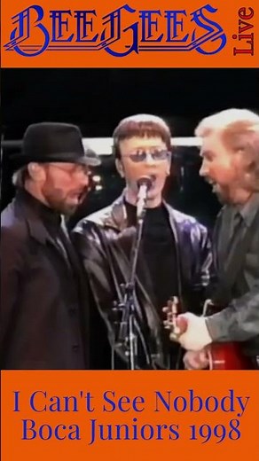 Bee Gees - I Can't See Nobody (Boca Juniors 1998)