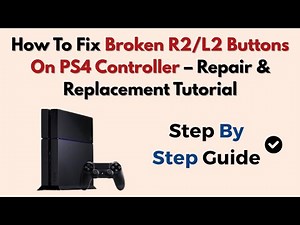 How To Fix Broken R2/L2 Buttons On PS4 Controller – Repair & Replacement Tutorial