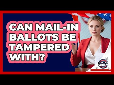 Can Mail-in Ballots Be Tampered With? - Election Central Channel