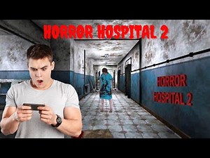 HORROR HOSPITAL 2 FULL GAMEPLAY | Android Gameplay