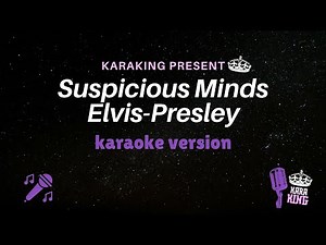 Elvis Presley - Suspicious Minds (Karaoke Version) - Lyrics from karaking Karaoke