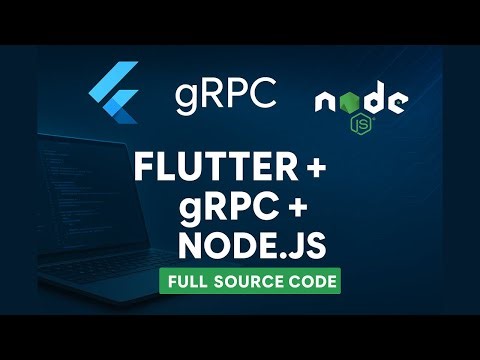 gRPC in Flutter with Node.js Backend | Complete Guide + Source Code