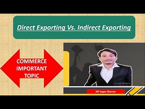 Direct Exporting Vs. Indirect Exporting - Advantages and Disadvantages (JRF COMMERCE)