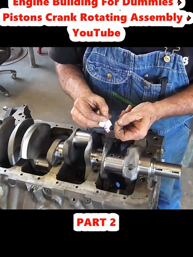 Engine Building For Dummies - Pistons Crank Rotating Assembly - YouTube (2)