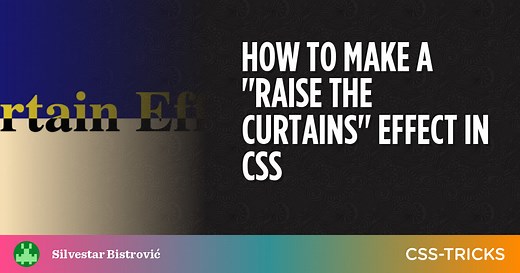 How to Make a “Raise the Curtains” Effect in CSS | CSS-Tricks