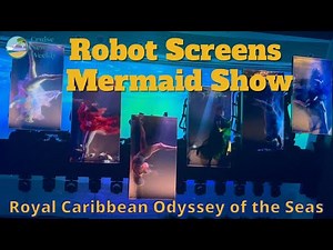 Oceanides Mermaid Robot Screens Show on Royal Caribbean's Odyssey of the Seas