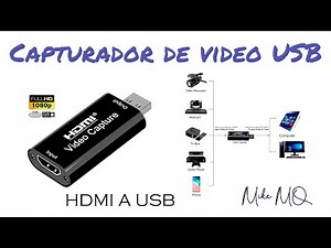 Como captura video fácilmente, con el CAPTURADOR DE VIDEO HDMI a USB. Facil y barato.