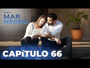 Mar Negro | Fugitiva - Capítulo Exclusivo 66
