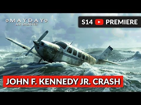 JFK Jr.'s Final Flight | Mayday Air Disaster