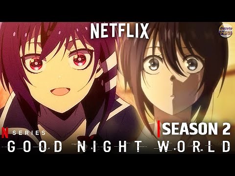 Good Night World Season 2 Release On Netflix