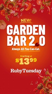 The NEW Garden Bar 2.0 is packed with new premium choices and is ALWAYS all-you-can-eat. | Ruby Tuesday