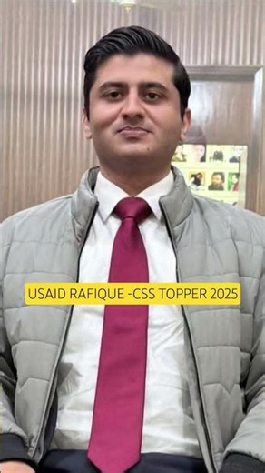 CSS 2025 TOPPER (USAID RAFIQUE (PAS) #exam #css2025 #cssresult