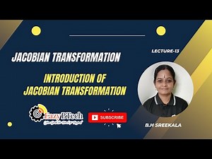 Jacobian Transformation || Introduction of Jacobian Transformation || Lecture 13