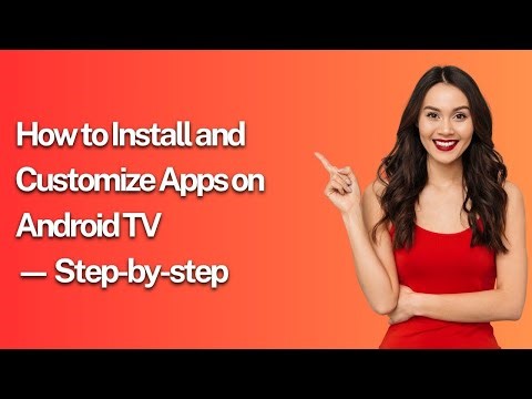 How to Install and Customize Apps on Android TV — Step-by-step